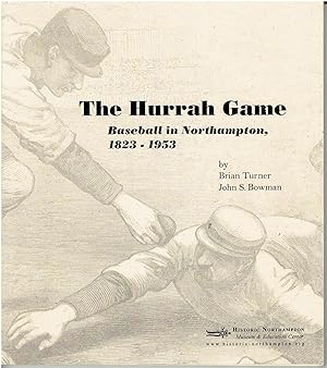 Imagen del vendedor de The Hurrah Game - Baseball in Northampton, 1823-1953 a la venta por Manian Enterprises