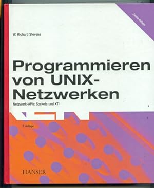 Bild des Verkäufers für Programmieren von UNIX-Netzwerken. Netzwerk APIs: Sockets und XTI. zum Verkauf von Versandantiquariat  Rainer Wölfel