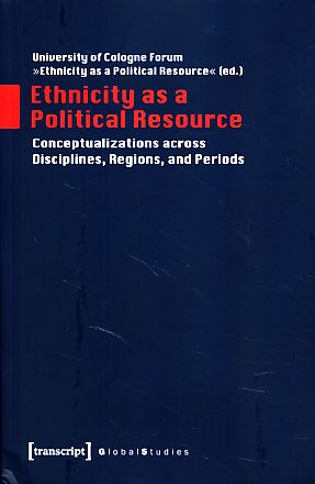 Seller image for Ethnicity as a political resource. Conceptualizations across disciplines, regions and periods. University of Cologne Forum "Ethnicity as a political resource". Global studies. for sale by Fundus-Online GbR Borkert Schwarz Zerfa