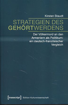 Bild des Verkufers fr Strategien des Gehrtwerdens. Der Vlkermord an den Armeniern als Politikum. Ein deutsch-franzsischer Vergleich. Edition Kulturwissenschaft Bd. 69. zum Verkauf von Fundus-Online GbR Borkert Schwarz Zerfa