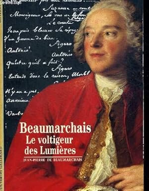 Bild des Verkufers fr BEAUMARCHAIS LE VOLTIGEUR DES LUMIERES zum Verkauf von Le-Livre
