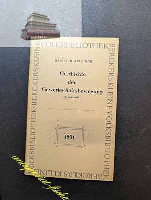 Geschichte der deutschen Gewerkschaftsbewegung. Berckers kleine Volksbibliothek : Rote Reihe ; 1501