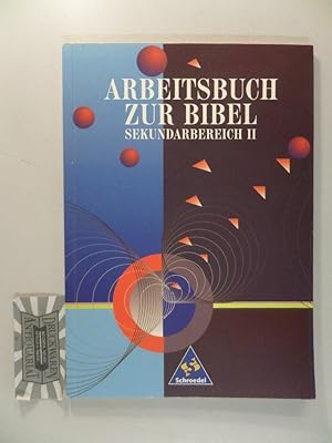 Bild des Verkufers fr Arbeitsbuch zur Bibel - Unterrichtswerk fr den Sekundarbereich II. zum Verkauf von Druckwaren Antiquariat