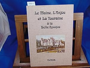 Le Maine, l'Anjou et la Touraine à la belle époque