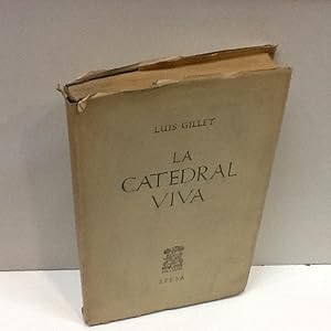 Imagen del vendedor de LA CATEDRAL VIVA GILLET LUIS 1946 a la venta por LIBRERIA ANTICUARIA SANZ