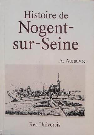 Image du vendeur pour Histoire de Nogent-sur-Seine mis en vente par Bouquinerie L'Ivre Livre