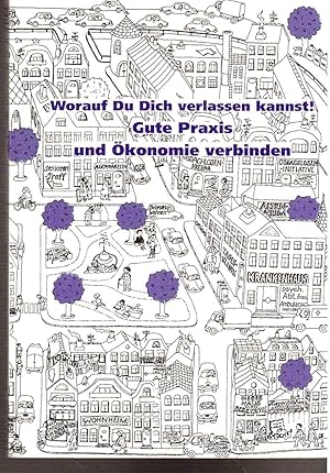 Worauf Du Dich verlassen kannst: Gute Praxis und Ökonomie verbinden.