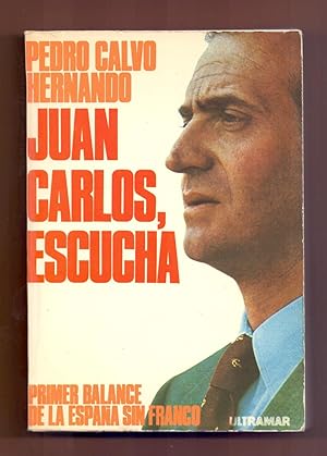 Immagine del venditore per JUAN CARLOS, ESCUCHA - PRIMER BALANCE DE LA ESPAA SIN FRANCO venduto da Libreria 7 Soles