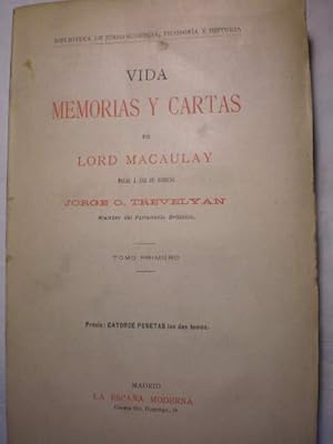 Vida, memorias y cartas de Lord Macaulay Tomo I dadas a luz por su sobrino Jorge O. Trevelyan