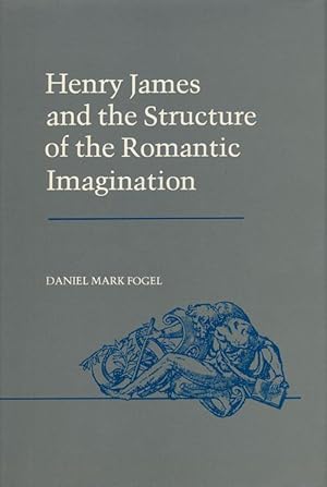 Seller image for Henry James and the Structure of the Romantic Imagination for sale by Good Books In The Woods