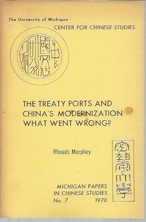 Bild des Verkufers fr The Treaty Ports and China's Modernization: What Went Wrong? (Michigan Papers in Chinese Studies No. 7, 1970) zum Verkauf von Bookfeathers, LLC