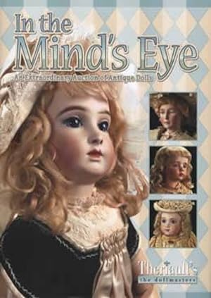 In The Mind's Eye: An Extraordinary Auction of Antique Dolls