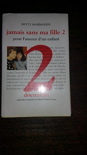 Seller image for JAMAIS SANS MA FILLE - TOME 2 : POUR L'AMOUR D'UN ENFANT. Traduit De l' Amricain Par Marie Thrse Cuny for sale by AHA BOOKS