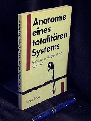 Anatomie eines totalitären Systems - Publizistik aus der Sowjetunion 1987-1989 -