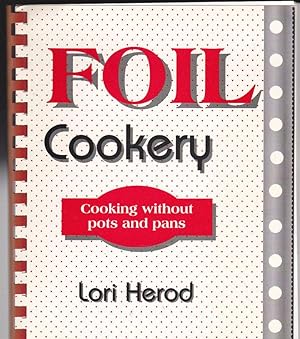 Bild des Verkufers fr Foil Cookery. Cooking without pots and pans zum Verkauf von Versandantiquariat Karin Dykes