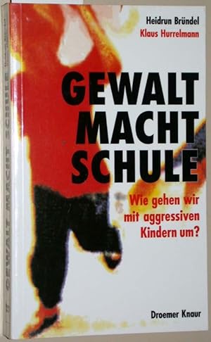 Bild des Verkufers fr Gewalt macht Schule : wie gehen wir mit aggressiven Kindern um?. zum Verkauf von Versandantiquariat Kerstin Daras