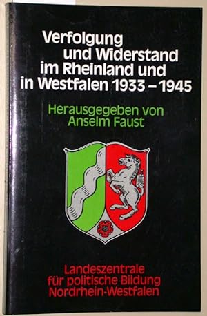 Immagine del venditore per Verfolgung und Widerstand im Rheinland und in Westfalen 1933-1945. venduto da Versandantiquariat Kerstin Daras