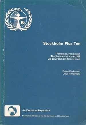 Image du vendeur pour Stockholm Plus Ten: Promises, Promises?: the Decade Since the 1972 UN Environment Conference mis en vente par Black Rock Books