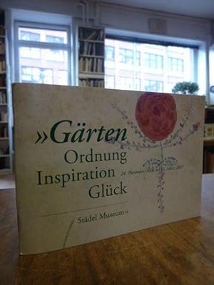 Gärten - Ordnung, Inspiration, Glück, Begleitheft zur Ausstellung vom 24. Nov. 2006 - 11. März 2007,
