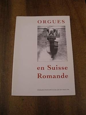 L' ORGUE FRANCOPHONE : ORGUES EN SUISSE ROMANDE , NUMERO HORS-SERIE 11éme CONGRES DE LA FFAO 1994