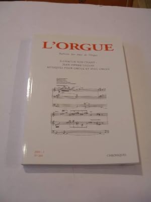 A CHACUN SON CHANT : JEAN-PIERRE LEGUAY MUSIQUES POUR ORGUE ET AVEC ORGUE , BULLETIN DE LA REVUE ...