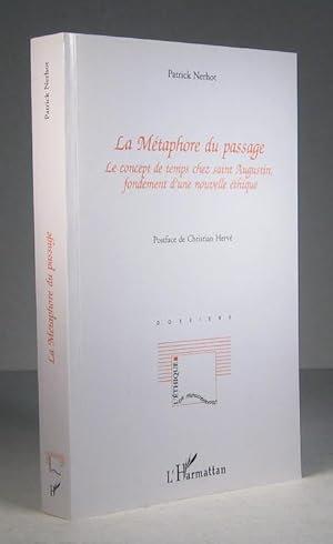 La Métaphore du passage. Le concept de temps chez Saint-Augustin, fondement d'une nouvelle éthique