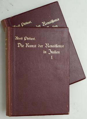 Die Kunst der Renaissance in Italien. 2 Bücher. Band 1 +2. Bearbeitet von Adolf Philippi.