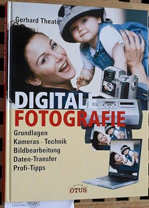 Bild des Verkufers fr Digitale Fotografie : Grundlagen, Kameras, Technik, Bildbearbeitung, Daten-Transfer, Profi-Tipps., zum Verkauf von Baues Verlag Rainer Baues 