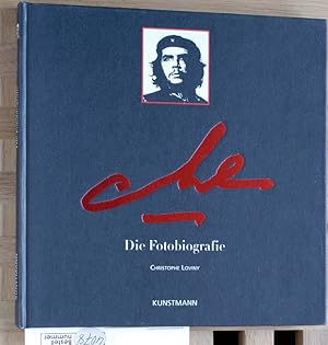Imagen del vendedor de Che : die Fotobiografie. Christophe Loviny. [bers. aus dem Franz.: Thomas Pampuch] a la venta por Baues Verlag Rainer Baues 