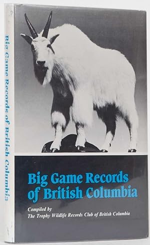 Imagen del vendedor de Big Game Records of British Columbia a la venta por Trophy Room Books