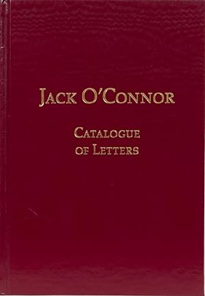 Image du vendeur pour Jack O'Connor Catalogue of Letters mis en vente par Trophy Room Books