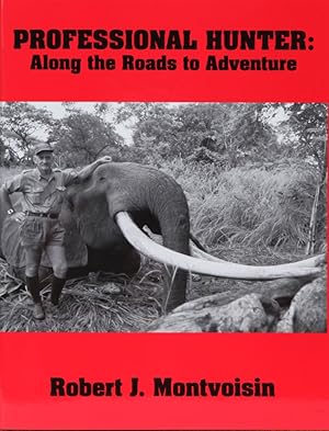 Imagen del vendedor de Professional Hunter: Along the Roads to Adventure a la venta por Trophy Room Books