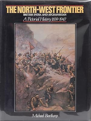 Seller image for The North-West Frontier: British India and Afghanistan for sale by Trophy Room Books