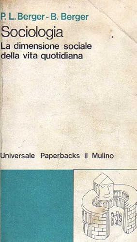 Sociologia - la dimensione sociale della vita quotidiana