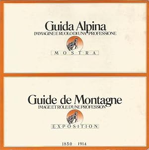 Guida Alpina. Immagine e ruolo di una professione 1850-1914