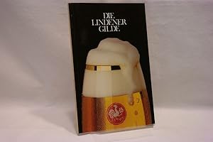 Die Lindener Gilde : Das Buch vom Bier für die Freunde der Lindener Gilde-Bräu