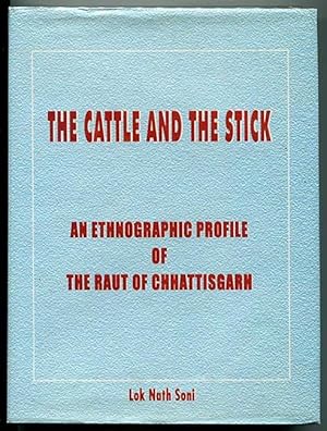 The Cattle and the Stick: An Ethnographic Profile of the Raut of Chhattisgarh (Memoir No. 102)