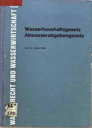 Bild des Verkufers fr Wasserhaushaltsgesetz-Abwasserabgabengesetz: Textausgabe mit Einfhrung, schriftlichen Berichten des Innenausschusses des Deutschen Bundestages und Sachregister. Wasserrecht und Wasserwirtschaft ; Bd. 17 zum Verkauf von books4less (Versandantiquariat Petra Gros GmbH & Co. KG)