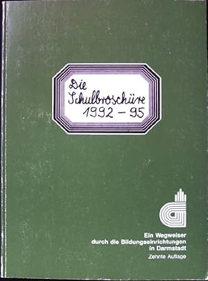 Immagine del venditore per Die Schulbroschre. 1992-95. Ein Wegweiser durch die Bildungseinrichtungen in Darmstadt venduto da books4less (Versandantiquariat Petra Gros GmbH & Co. KG)