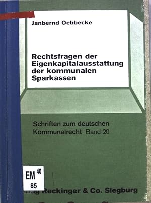 Seller image for Rechtsfragen der Eigenkapitalausstattung der kommunalen Sparkassen. Schriften zum deutschen Kommunalrecht ; Bd. 20 for sale by books4less (Versandantiquariat Petra Gros GmbH & Co. KG)