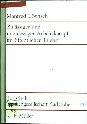 Seller image for Zulssiger und unzulssiger Arbeitskampf im ffentlichen Dienst Schriftenreihe der Juristischen Gesellschaft Karlsruhe, 147 for sale by books4less (Versandantiquariat Petra Gros GmbH & Co. KG)