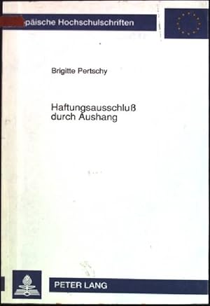 Imagen del vendedor de Haftungsausschluss durch Aushang: rechtsvergleichende Darstellung des deutschen, franzsischen, englischen und amerikanischen Rechts. Europische Hochschulschriften; Reihe 2, Rechtswissenschaft; Bd. 1301 a la venta por books4less (Versandantiquariat Petra Gros GmbH & Co. KG)