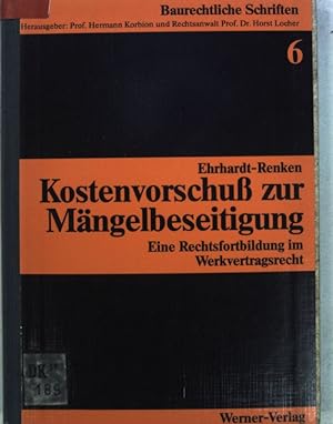 Seller image for Kostenvorschuss zur Mngelbeseitigung : e. Rechtsfortbildung im Werkvertragsrecht. Baurechtliche Schriften ; Bd. 6 for sale by books4less (Versandantiquariat Petra Gros GmbH & Co. KG)