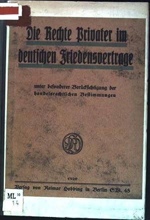 Imagen del vendedor de Die Rechte Privater im deutschen Friedensvertrage unter besonderer Bercksichtigung der handelsrechtlichen Bestimmungen a la venta por books4less (Versandantiquariat Petra Gros GmbH & Co. KG)