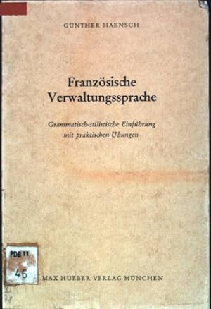 Bild des Verkufers fr Franzsische Verwaltungssprache: grammatisch-stilistische Einfhrung mit praktischen bungen zum Verkauf von books4less (Versandantiquariat Petra Gros GmbH & Co. KG)