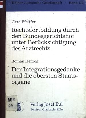 Bild des Verkufers fr Rechtsfortbildung durch den Bundesgerichtshof unter Bercksichtigung des Arztrechts / Der Integrationsgedanke und die obersten Staatsorgane; Schriftenreihe der Klner Juristischen Gesellschaft ; Bd. 1/2 zum Verkauf von books4less (Versandantiquariat Petra Gros GmbH & Co. KG)