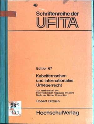 Seller image for Kabelfernsehen und internationales Urheberrecht: zur Vereinbarkeit der sterr. Regelung mit dem Recht d. Berner Konvention. Schriftenreihe des Archivs fr Urheber- und Medienrecht; Ed. 67 for sale by books4less (Versandantiquariat Petra Gros GmbH & Co. KG)