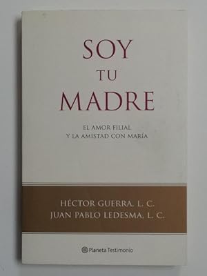 Immagine del venditore per Soy tu Madre. El amor filial y la amistad con Mara. venduto da Libros Ambig