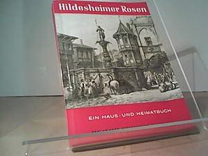 Hildesheimer Rosen. Ein Haus- und Heimatbuch. Alt-Hildesheimer Geschichten und Sagen von Bauten u...