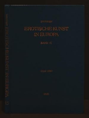 Imagen del vendedor de EROTISCHE KUNST IN EUROPA | EROTIC ART IN EUROPE Band 15 | Volume 15, 1880-1935 a la venta por Alta-Glamour Inc.